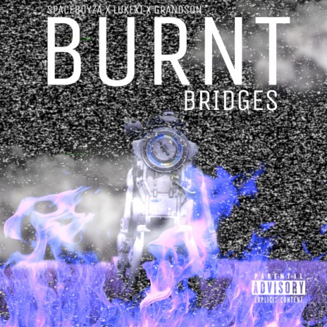 Burnt Bridges ft. LukeXI