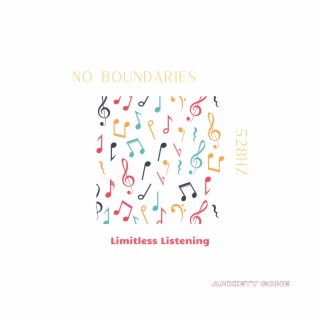 No Boundaries 528Hz: Limitless Listening