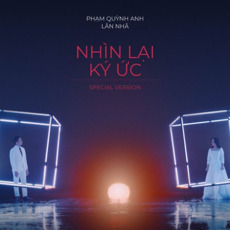 Nhìn Lại Ký Ức (Special Version) ft. Phạm Quỳnh Anh | Boomplay Music