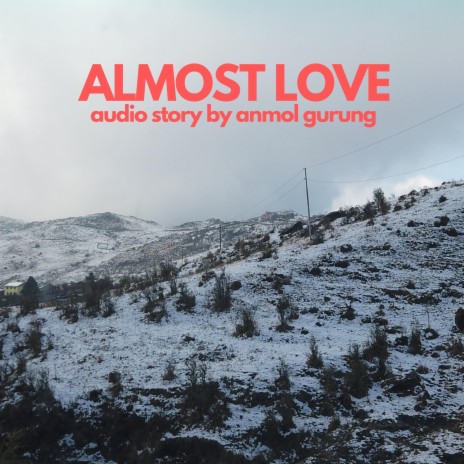 ALMOST LOVE (An Audio Story) | Boomplay Music