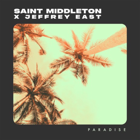 Paradise ft. Jeffrey East | Boomplay Music