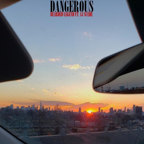 Dangerous ft. AJ Suede