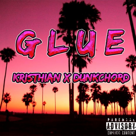 Glue ft. Dunkchord | Boomplay Music