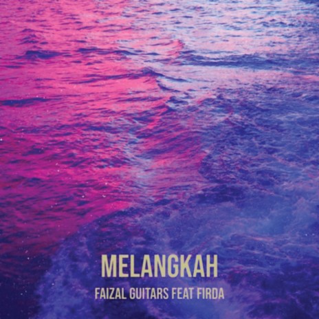 Melangkah ft. Firda | Boomplay Music