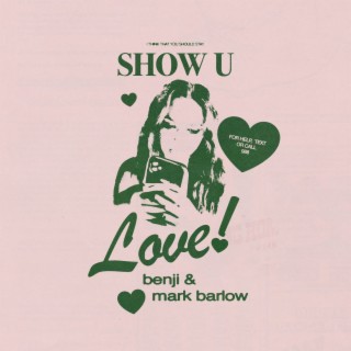 show u love