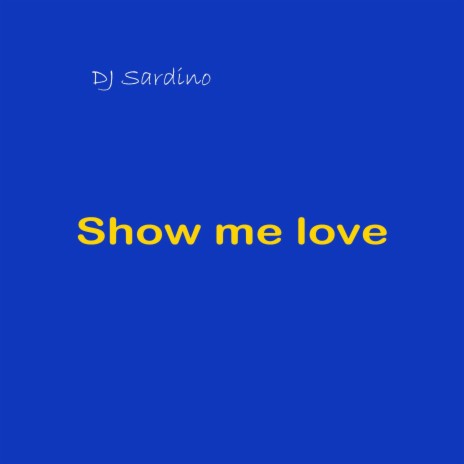 Show me love | Boomplay Music