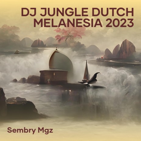 Dj Jungle Dutch Melanesia 2023 (Cover) | Boomplay Music