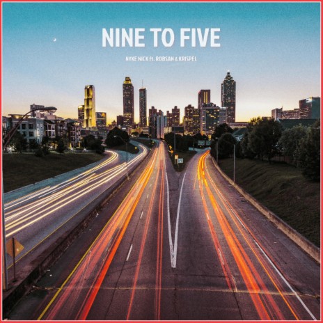 Nine to Five ft. Robsan & Krispel | Boomplay Music