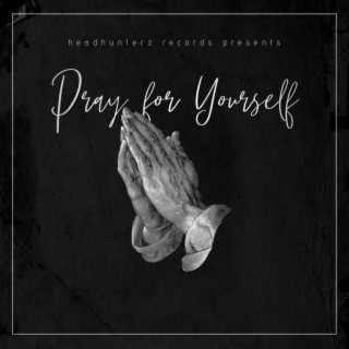 Pray For Yourself