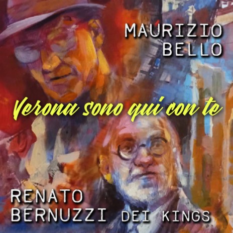 Verona sono qui con te ft. Renato dei Kings & Maurzio | Boomplay Music