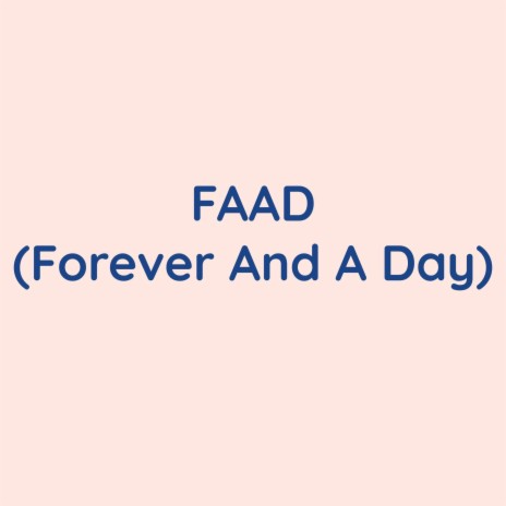 FAAD (Forever And A Day) | Boomplay Music