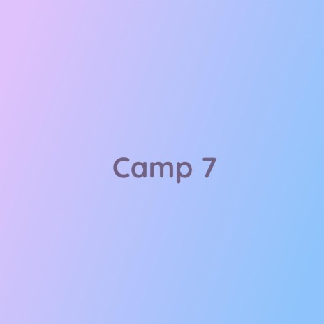 Camp 7 | Boomplay Music