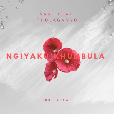 Ngiyaku'Khumbula ft. Thulaganyo | Boomplay Music