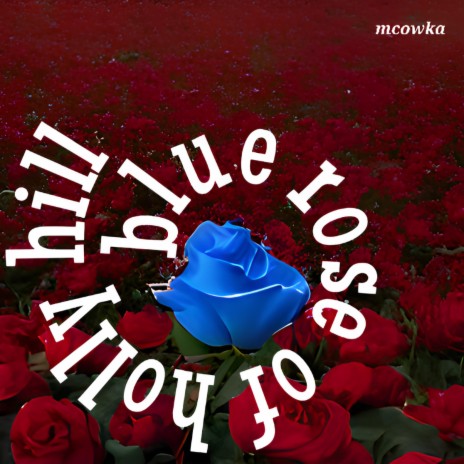 blue rose of holly hill | Boomplay Music
