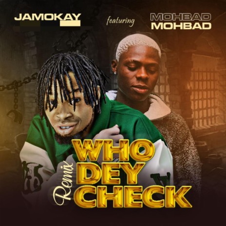 Who Dey Check (Remix) ft. MohBad 🅴 | Boomplay Music