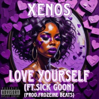 Love Yourself (Explicit Version) ft. Sick Goon lyrics | Boomplay Music