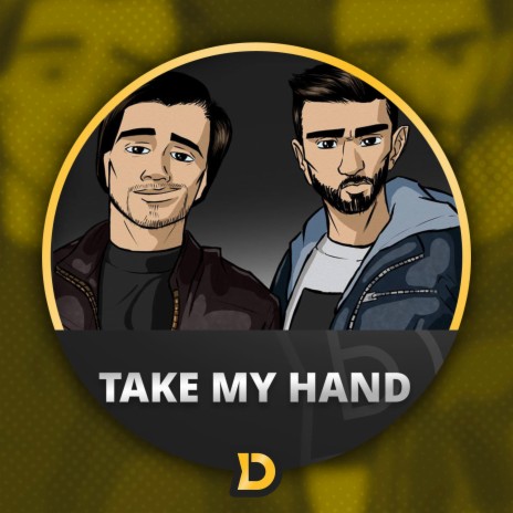 Take My Hand | Boomplay Music