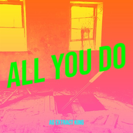 All You Do | Boomplay Music