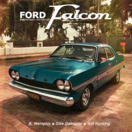 Ford Falcon ft. Will Hunting & B. Memphis | Boomplay Music