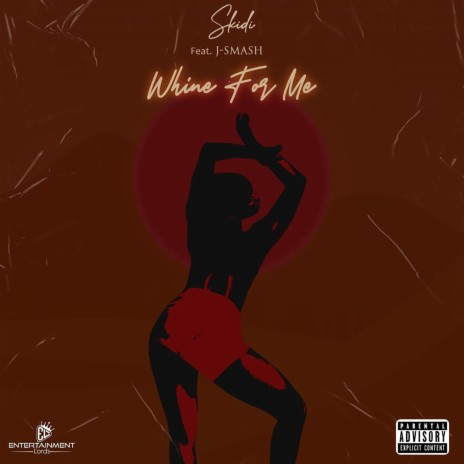 Whine For Me (feat. J-Smash) | Boomplay Music