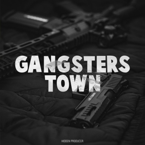 Gangsters Town | Boomplay Music