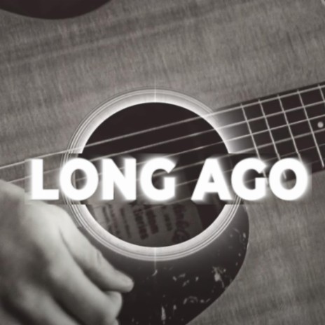 Long Ago | Boomplay Music