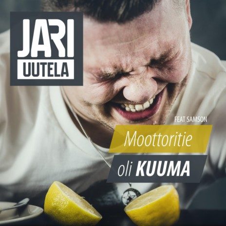 Moottoritie oli kuuma (feat. Samson) | Boomplay Music