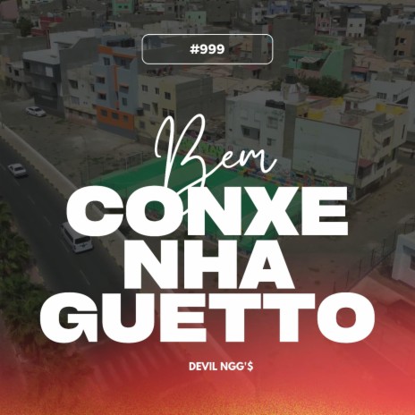 Bem Conxe Nha Guetto | Boomplay Music