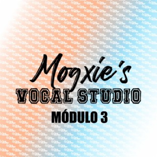 Mogxie's Vocal Studio Módulo 3