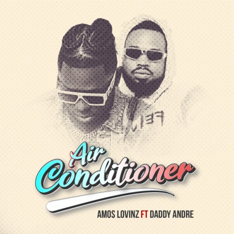 Air Conditioner ft. Daddy Andre | Boomplay Music