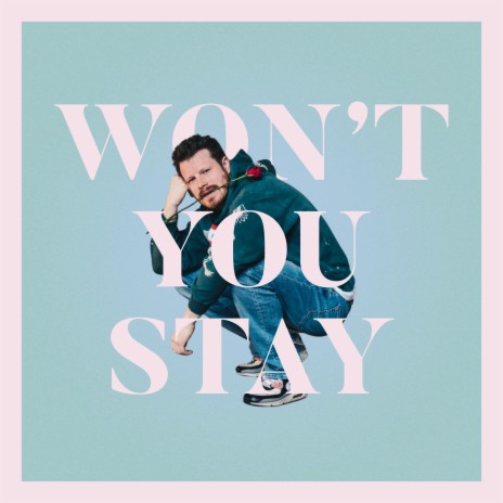 Won't You Stay | Boomplay Music