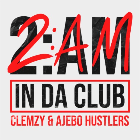 2AM In Da Club ft. Clemzy