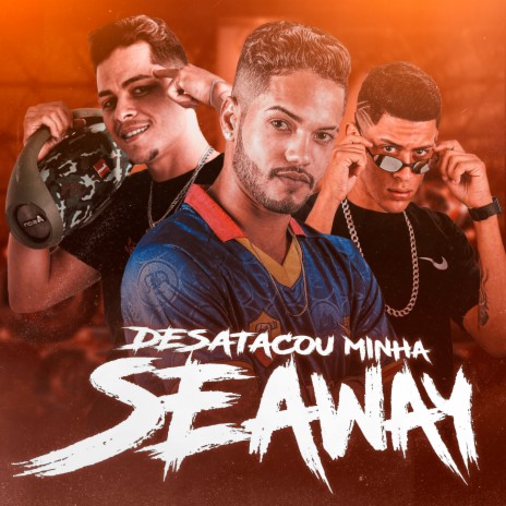 Desatacou Minha Seaway ft. Labra Stylos & Diogo no Beat | Boomplay Music