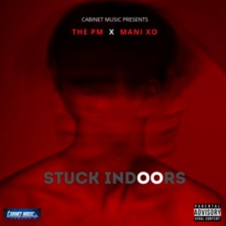 Stuck Indoors (feat. Mani XO)