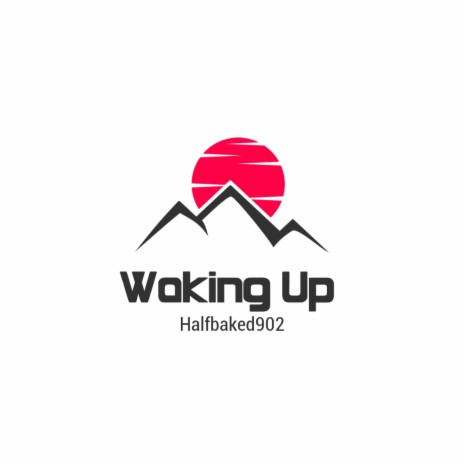 Waking Up (Halfbaked902) | Boomplay Music