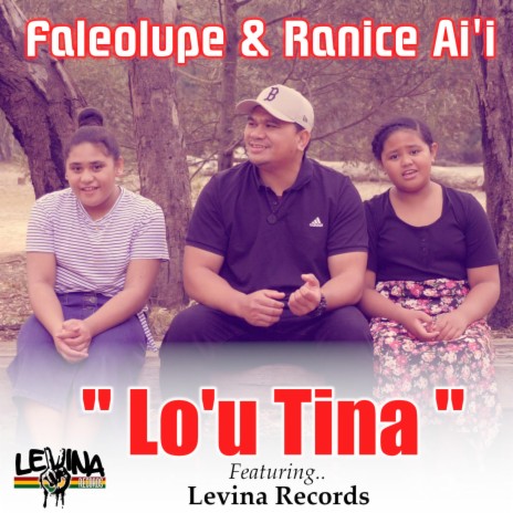 Lo'u Tina ft. Ranice Ai'i | Boomplay Music