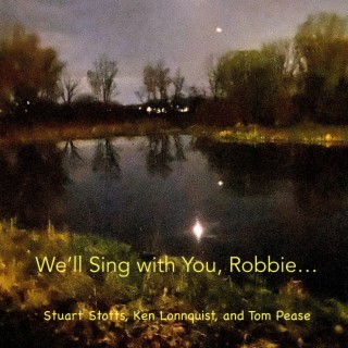 We'll Sing with You, Robbie...