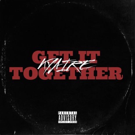 GET IT TOGETHER | Boomplay Music
