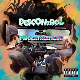 Descontrol ft. Twocat lyrics | Boomplay Music