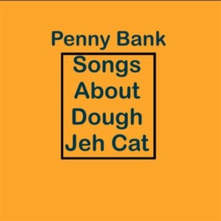Songs About Dough Jeh Cat