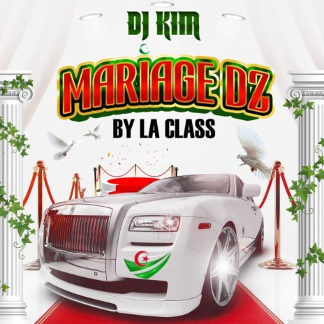 Mariage DZ ft. La Class | Boomplay Music