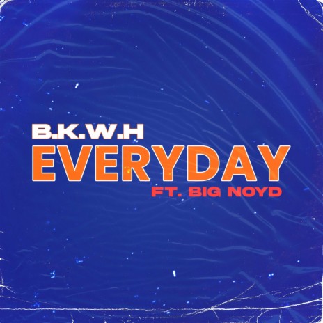 Everyday (Street Version) ft. Big Noyd | Boomplay Music