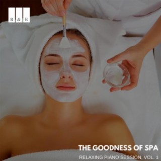 The Goodness of Spa: Relaxing Piano Session, Vol. 1