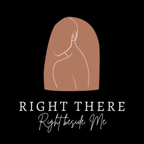 RIGHT THERE RIGHT BESIDE ME | Boomplay Music
