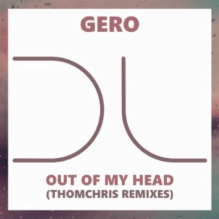 Out Of My Head (ThomChris Remixes)