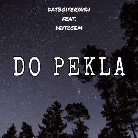 Do pekla ft. Deitosem | Boomplay Music