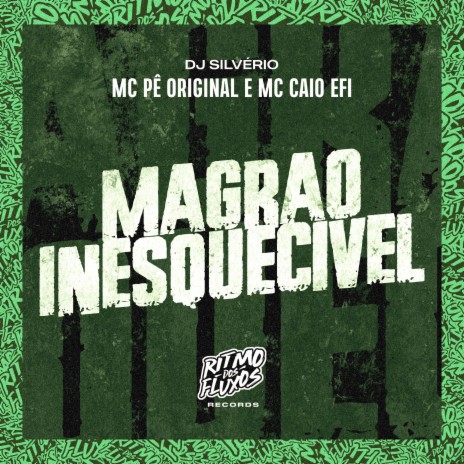 Magrão Inesquecível ft. MC Caio Efi & DJ Silvério | Boomplay Music