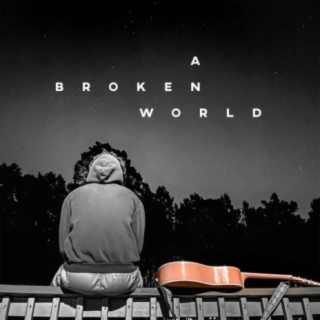 A Broken World