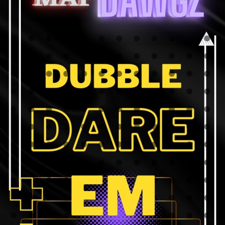 Dubble dare em