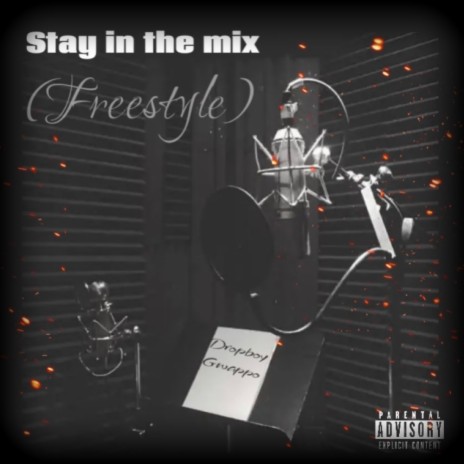 Stay in the mix (Freestyle) | Boomplay Music